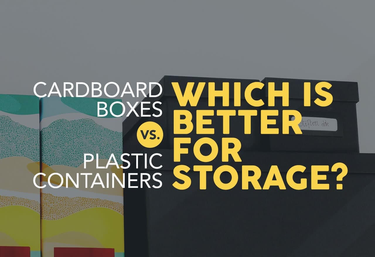 Cardboard Boxes vs. Plastic Containers | Which is Better for Storage?